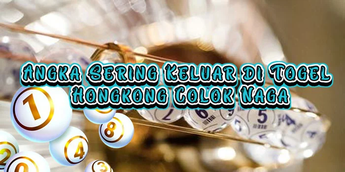 Angka Sering Keluar di Togel Hongkong Colok Naga