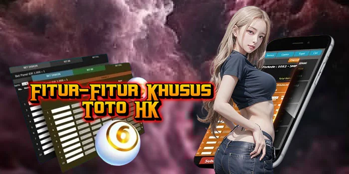 Fitur-Fitur-Khusus-Toto-HK