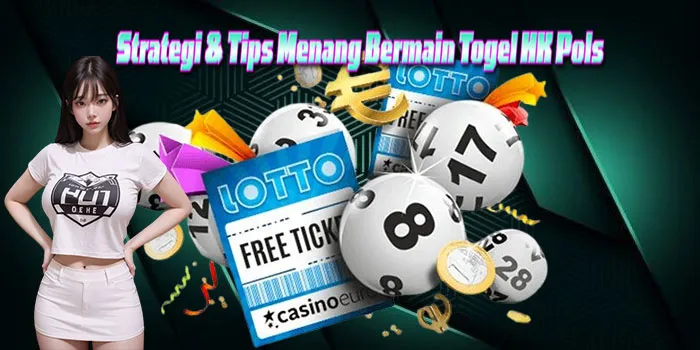 Strategi-&-Tips-Menang-Bermain-Togel-HK-Pols