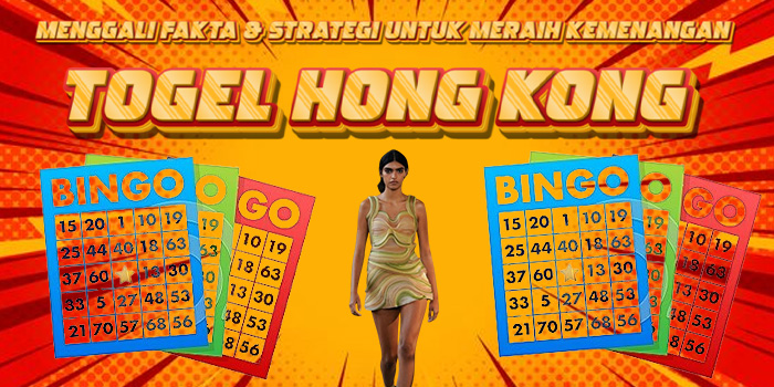 Togel Hong Kong - Menggali Fakta & Strategi untuk Meraih Kemenangan