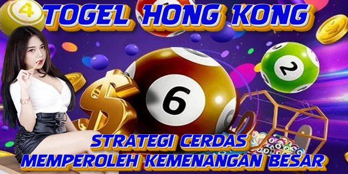 Togel Hong Kong – Strategi Cerdas Memperoleh Kemenangan Besar