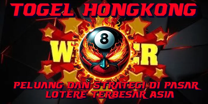 Togel-HongKong---Peluang-dan-Strategi-di-Pasar-Lotere-Terbesar-Asia