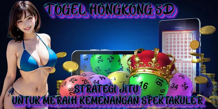 Togel Hongkong 5D – Strategi Jitu untuk Meraih Kemenangan Spektakuler