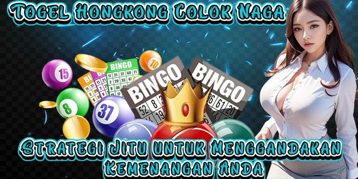 Togel Hongkong Colok Naga - Strategi Jitu untuk Menggandakan Kemenangan Anda