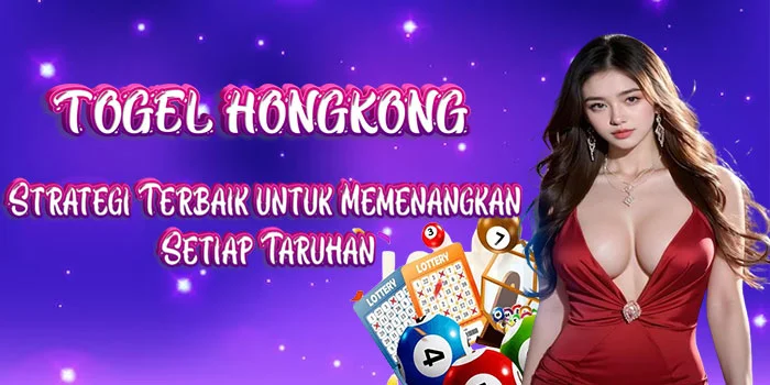 Togel Hongkong – Strategi Terbaik untuk Memenangkan Setiap Taruhan