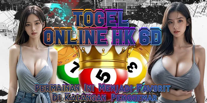 Togel Online HK 6D - Permainan Ini Menjadi Favorit Di Kalangan Penggemar