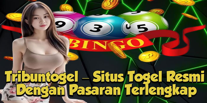 Tribuntogel – Situs Togel Resmi Dengan Pasaran Terlengkap