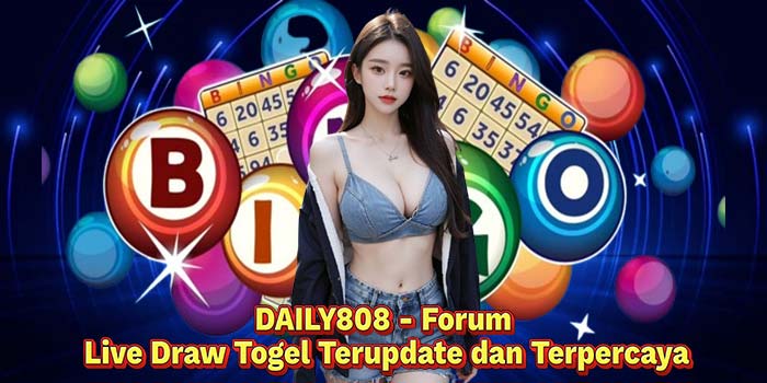 DAILY808-Forum-Live-Draw-Togel-Terupdate-dan-Terpercaya
