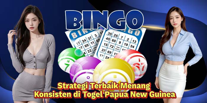 Strategi-Terbaik-Menang-Konsisten-di-Togel-Papua-New-Guinea
