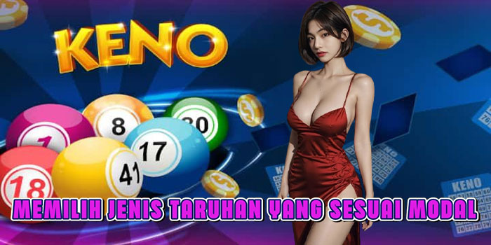 Memilih Jenis Taruhan Yang Sesuai Modal